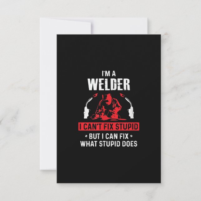 Im A Welder I Cant Fix Stupid | Welder Lover Gift Thank You Card (Front)