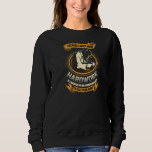 I'm A Welder Welders Welding Backside Sweatshirt