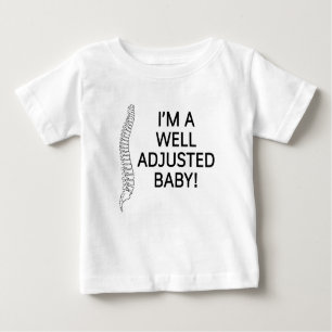 I'm a well adjusted baby chiropractic chiro baby T-Shirt