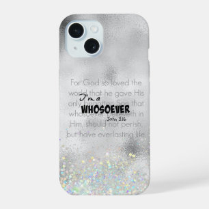 I'm a Whosoever Bible Verse Quote John 3.16 iPhone 15 Case
