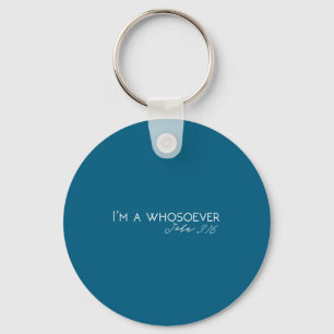 I'm A Whosoever _ John 3_16 Modern Christian S5004 Key Ring