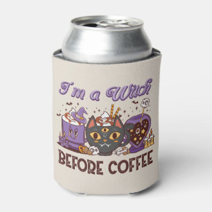 I'm A Witch Before Coffee Can Cooler
