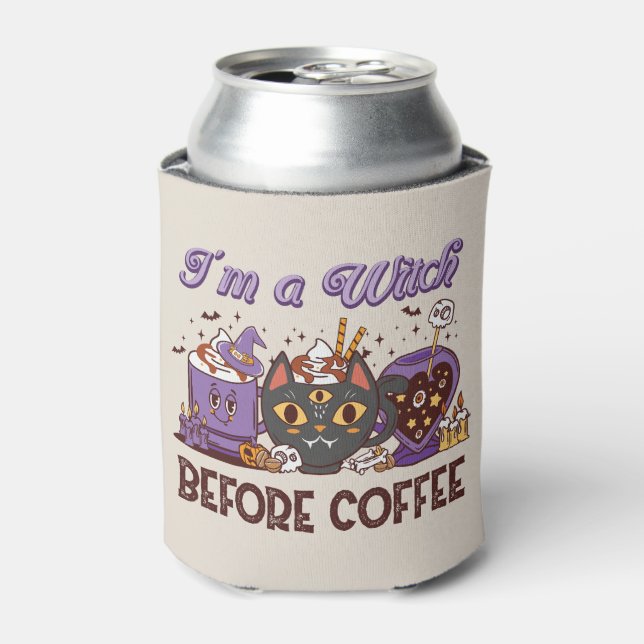 I'm A Witch Before Coffee - Coffee Lover Can Cooler (Can Front)