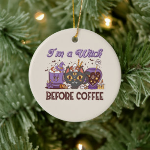 I'm A Witch Before Coffee - Coffee Lover Ceramic Tree Decoration