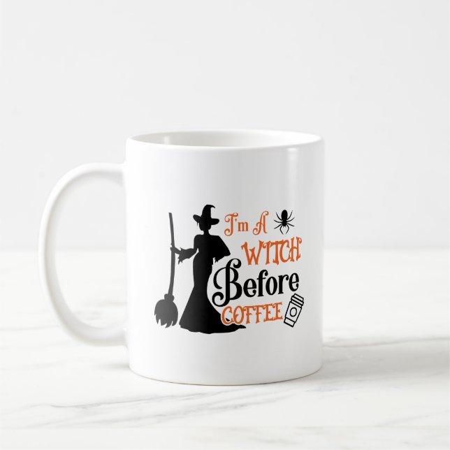 I'M A Witch Before Coffee Coffee Mug (Left)