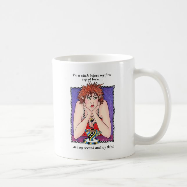I'm a witch before my first cup of brew (Right)