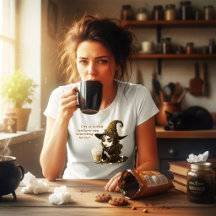 I'm A Witch Before My Morning Coffee