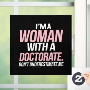 I'm A Woman With A Doctorate Funny PhD Graduation