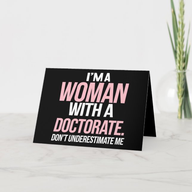 I'm A Woman With A Doctorate Funny PhD Graduation Thank You Card (Front)