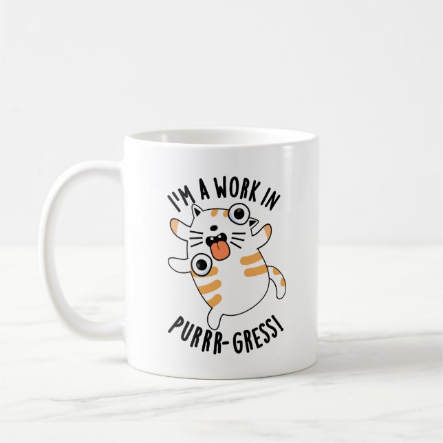 I'm A Work In Purrr-gress Funny Cat Pun  Coffee Mug (Left)