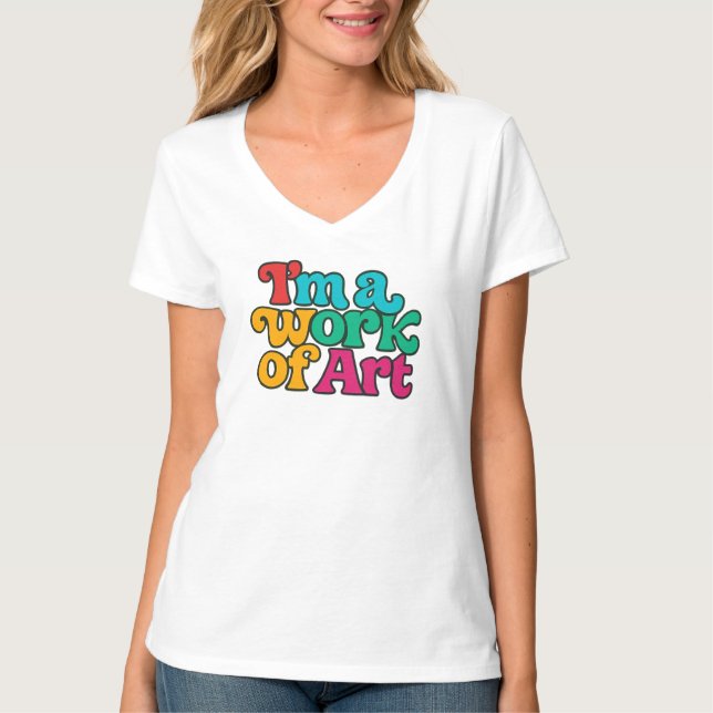 I'm a Work of Art T-Shirt (Front)