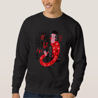 I'm A Working Progress Abstract Sweatshirt