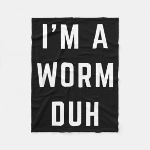 Im a Worm Duh Easy Halloween Costume Fleece Blanket