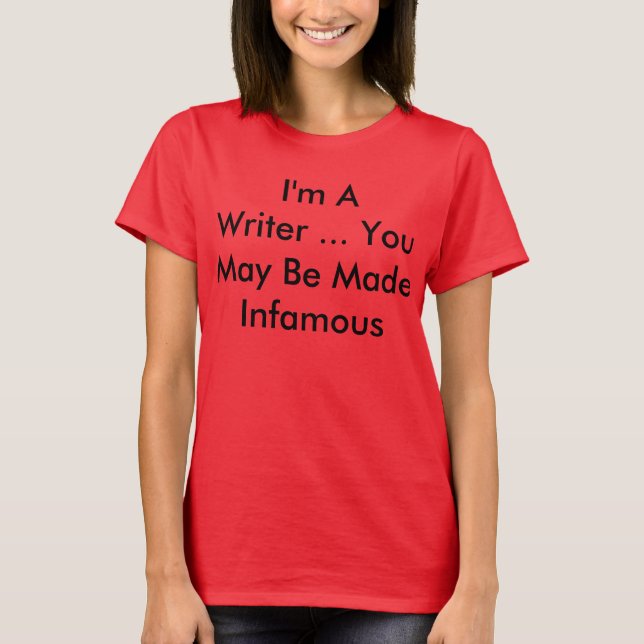I'm A Writer ... T-Shirt (Front)