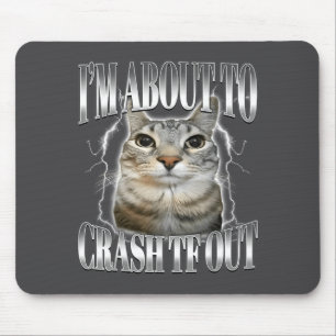 I'm About To Crash Out Funny Staring Cat Brainrot  Mouse Pad