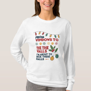 I'm about to deck these halls ,Womens Christmas T-Shirt