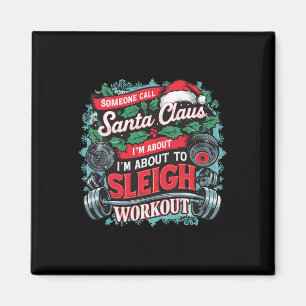 I'm About To Sleigh This Workout Funny Christmas G Magnet
