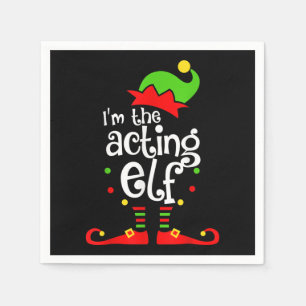 I'm Acting Elf Xmas Family Friend Christmas Napkin