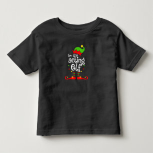 I'm Acting Elf Xmas Family Friend Christmas Toddler T-Shirt