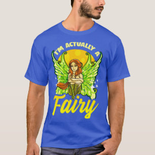 Im Actually A Fairy T-Shirt
