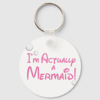 I'm actually a Mermaid Design Key Ring