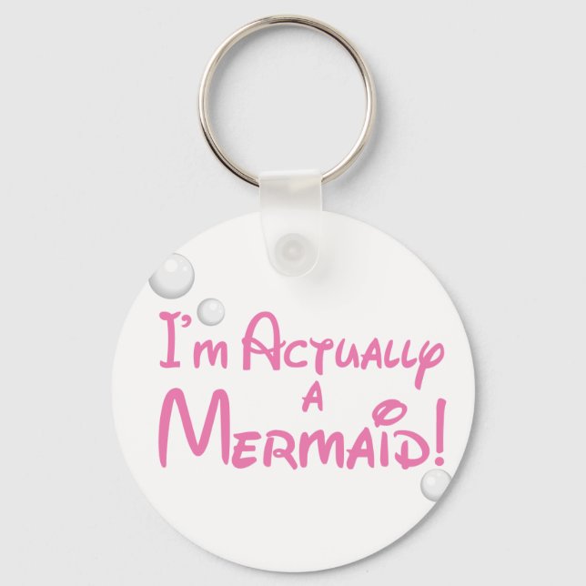 I'm actually a Mermaid Design Key Ring (Front)