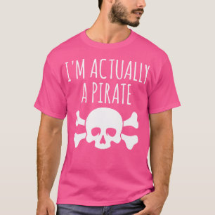 I'M Actually A Pirate Treasure Hunting Crossbone P T-Shirt