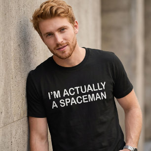 I'M Actually A Spaceman T-Shirt Tumblr