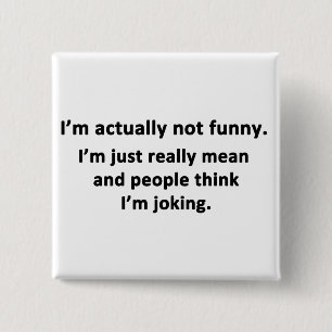 I'm actually not funny. 15 cm square badge