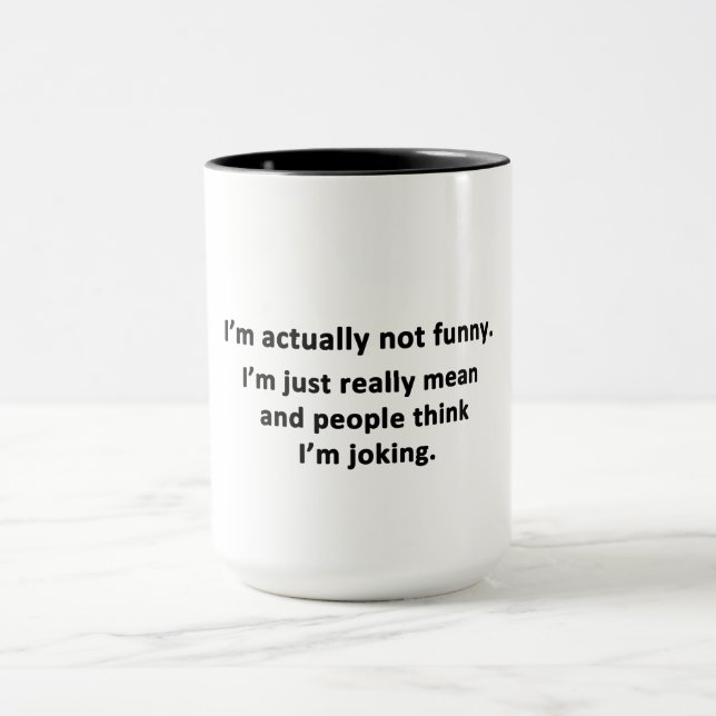 I'm actually not funny. mug (Center)