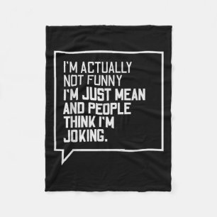 Im Actually Not Funny Sarcastic Saying Statement Q Fleece Blanket