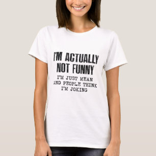 I'm Actually Not Funny T-Shirt