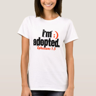 I'm Adopted/ Ephesians 1:5 - Customised T-Shirt