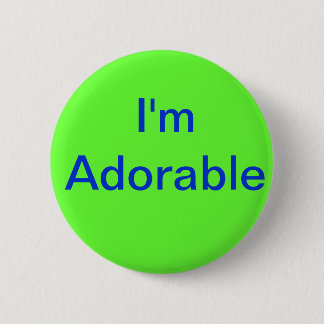 I'm Adorable 6 Cm Round Badge