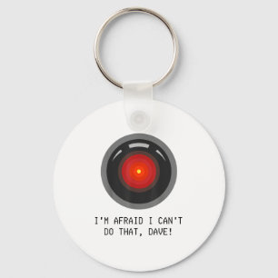 I'm Afraid I Can't Do That, Dave - Computer Hal  Key Ring