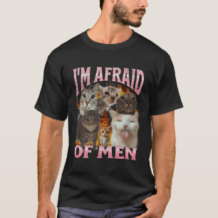 I'm Afraid Of Men Funny Cat Meme Bootleg Graphic T-Shirt