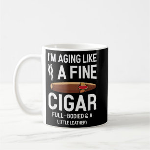 I'm Aging Like A Fine Cigar Funny Cigar Smoker  Coffee Mug