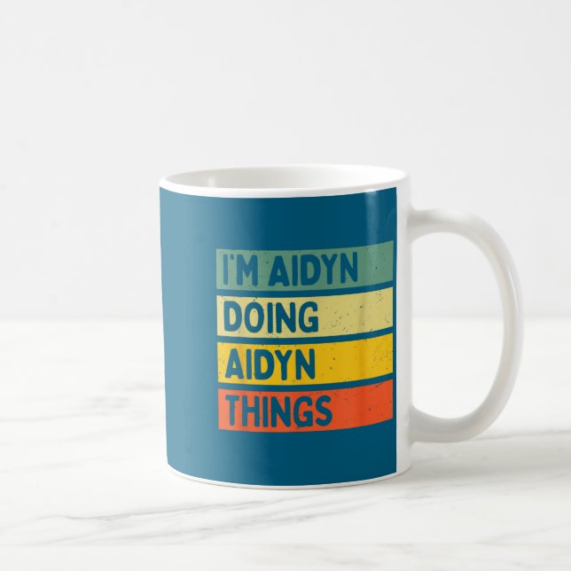I'm Aidyn Doing Aidyn Things Funny D Quote  Coffee Mug (Right)