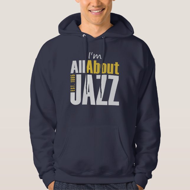 I'm All About Jazz Hooded Sweatshirt (Front)