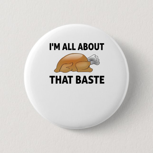 I'm All About That Baste 6 Cm Round Badge (Front)