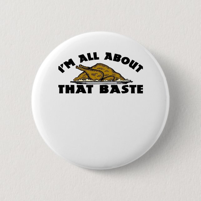 I'm All About That Baste! Classic 6 Cm Round Badge (Front)