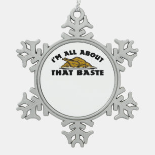 I'm All About That Baste! Classic Snowflake Pewter Christmas Ornament
