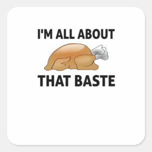 I'm All About That Baste Square Sticker