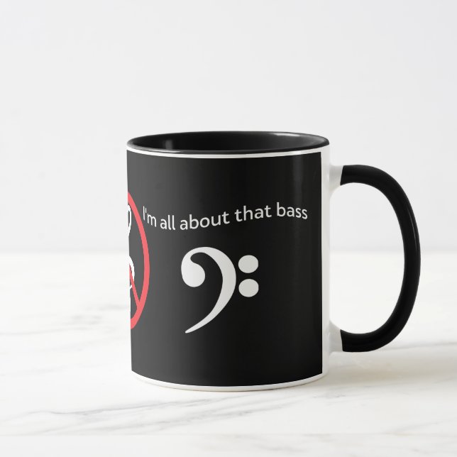 "I'm all about the Bass - No treble" mug. Mug (Right)
