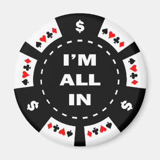 I'm All In Poker Chip Magnet