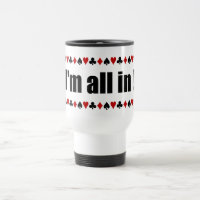 I'm All In! poker mug - choose style, colour