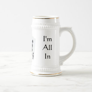 I'm All In Stein