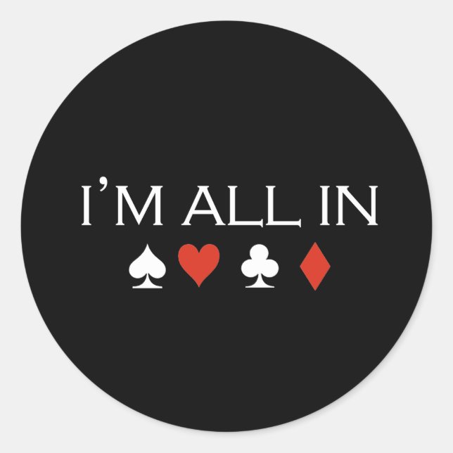 Im all in T-shirt white Classic Round Sticker (Front)