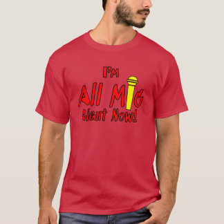 Im All Mic boy T-Shirt