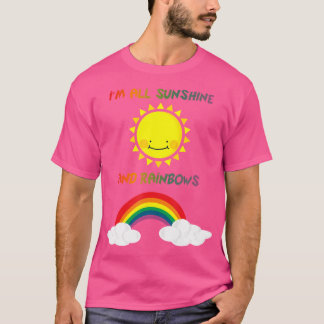 I'M All Sunshine And Rainbows Kids Adult T-Shirt